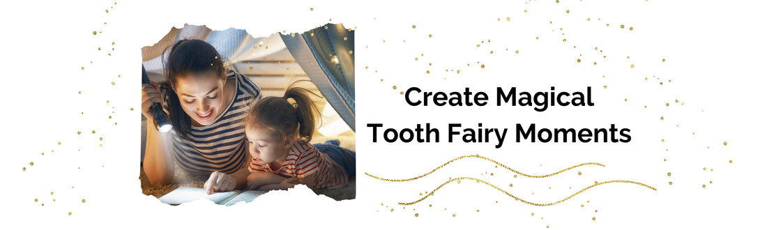 Creating Magical Memories: Making the Tooth Fairy Experience Special for Your Child